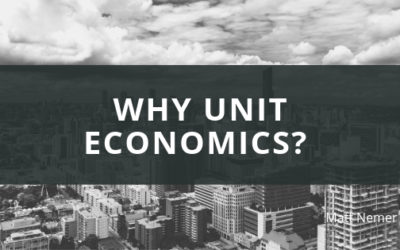Why Unit Economics?